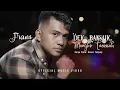 Download Lagu Frans - Dek Bansaik Mangko Tasisiah (Official Music Video)