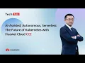 Download Lagu AI-Assisted，Autonomous, Serverless: The Future of Kubernetes with Huawei Cloud CCE