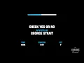 Check Yes Or No in the Style of "George Strait" karaoke video with lyrics (no lead vocal)