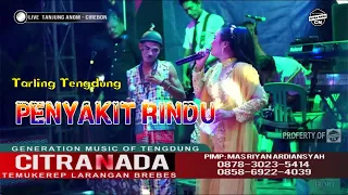 PENYAKIT RINDU ~ BUNDA MUMUN || CITRA NADA LIVE TANJUNG ANOM (KAMPUNG GETRAK) - PASALEMAN - CIREBON