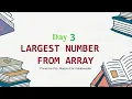 Day-3 Find out Largest Number from the Array