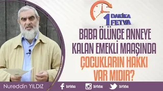 Baba ölünce anneye kalan emekli maaşında çocukların hakkı var mıdır?