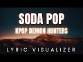Download Lagu Soda Pop - KPop Demon Hunters  | LYRIC VISUALIZER