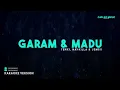Tenxi, Naykilla & Jemsii – Garam & Madu (Sakit Dadaku) (Karaoke Version)