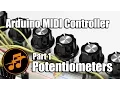 Arduino MIDI Controller Part 1 - Potentiometers
