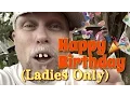 Happy Birt ay Song Ladies Only - Bubba GOODer Style