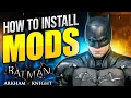 How To Install Mods For Batman Arkham Knight 2026