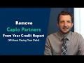 Capio Partners How To Remove Them From Your Credit Report WITHOUT Paying Your Debt