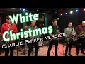 Lagu White Christmas (Charlie Parker 1948) - The Cannonball Band