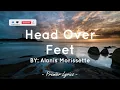 Head Over Feet - Alanis Morissette (Lyrics) 🎶