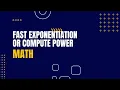 Fast Exponentiation Compute Power Recursive Approach