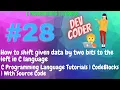 How to shift given data by two bits to the left in C language C Programming Tutorials