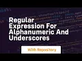regular expression for alphanumeric and underscores