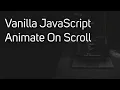 Vanilla JavaScript Animate On Scroll