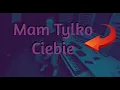 Lagu Mam Tylko Ciebie_Craft Tuchola_4K