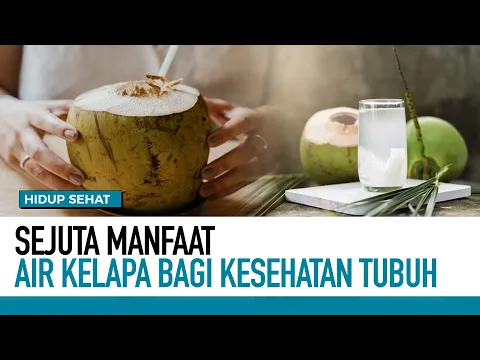 Berkhasiat, Ini Manfaat Air Kelapa Muda | Hidup Sehat