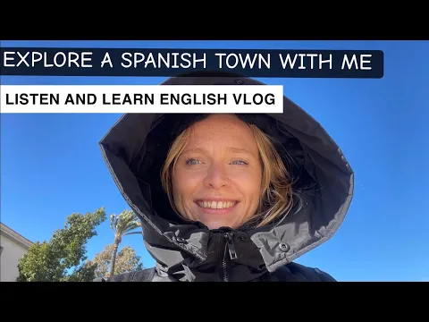Learn English with this Intermediate level Vlog | Explore a Spanish town | Comprehensible input |