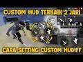 CUSTOM HUD FF TERBAIK 2 JARI!! CARA SETTING CUSTOM HUD TERBAIK KALIAN!!