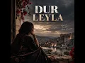 Dur leyla - sare aladağ & Zara