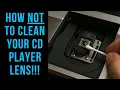 Lagu Cleaning A CD Player Lens (And how NOT to Do It!)