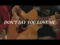 Download Lagu Don’t Say You Love Me - MYMP
