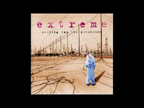 Download MP3 (1995)Waiting For The Punchline -  Extreme