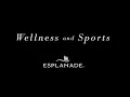 Discover the Wellness Ecosystem at Esplanade
