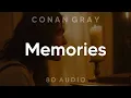 Download Lagu Conan Gray - Memories (8D AUDIO) [WEAR HEADPHONES/EARPHONES]🎧