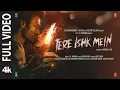 Lagu Tere Ishk Mein (Full Video) | Dhanush, Kriti S | AR Rahman, Arijit S, Irshad | Aanand LR | Bhushan K