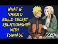 What If Naruto Build Secret Relationship With Tsunade ShinobiNexus2 0