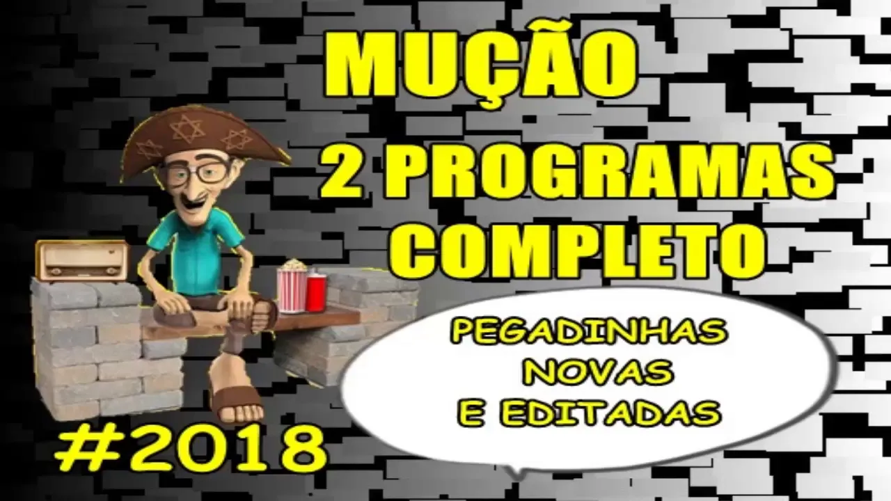 MUÇÃO 2 PROGRAMAS EM 1 PEGADINHAS JULHO 2018