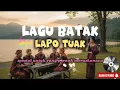 Download Lagu Lapo Tuak || Lagu Batak || Spesial buat yang pernah merasakan nya...