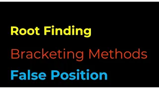 Numerical Methods Root Finding Algorithms Bracketing Methods False Position Regula Falsi