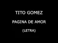 Tito Gomez - Pagina de amor (Letra/Lyrics)