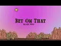 Blake Whiten - Bet On That (Lyrics)