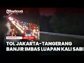 Download Lagu Tol Jakarta-Tangerang Banjir Imbas Luapan Kali Sabi