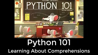 Python 101 - Learning About Comprehensions