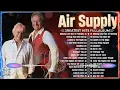 Lagu Air Supply Greatest Hits ⭐ The Best Air Supply Songs ⭐Best Songs Of Air Supply
