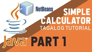 JAVA NETBEANS for beginners HOW TO MAKE SIMPLE CALCULATOR PART 1 TAGALOG