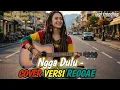 Lagu Ngga Dulu -  COVER REGGAE | ENAK BANGET, Akbar Chalay, ciloqciliq, Zynakal 