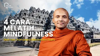 4 Cara Melatih Mindfulness - Ceramah Bhikku Ven. Pothuhera Mahindasiri Thero