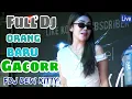 Lagu OT WIKA FULL DJ ORANG BARU LEBEH GACOR FDJ DEVI KITTY