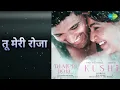 तू मेरी रोजा | Tu Meri Roja - Kushi (Hindi) | Javed Ali Songs | Samantha Prabhu