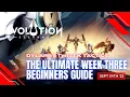 The Ultimate Week Three Beginners Guide Eternal Evolution