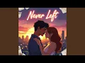 Download Lagu Never Left (feat. Duhryus) (Remix)