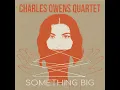 Something Big - Charles Owens Quartet