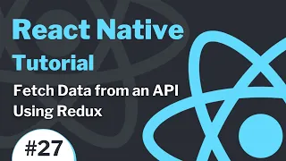React Native Tutorial - How to Fetch Data from an API Using Redux
