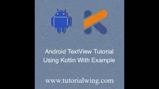 Tutorialwing Android Kotlin Textview Output