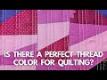 What is the BEST Thread Color for Quilting Thread Test