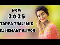 Download Lagu NEW TARPA TIMLI MIX 2025 DJ HEMANT ALIPOR